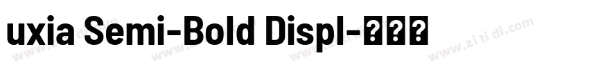 uxia Semi-Bold Displ字体转换